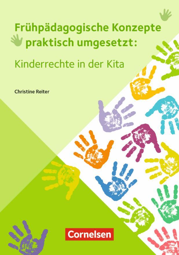 Kinderrechte achten, gestalten und leben Reihe Frühpädagogische Konzepte praktisch umgesetzt Bereits erschienen Partizipation in der Kita ISBN: 9783589158720 LP: 15,99 (D)/16,50 (A)