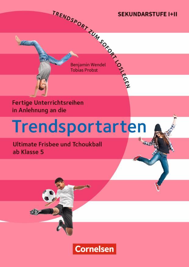 Trendig sportlich zum sofort Losspielen Trendsport zum sofort Loslegen Bereits erschienen Flag Football ISBN: 9783589161096 LP: 14,99 (D)/15,50 (A) Akrobatik und Jonglieren ISBN: 9783589153169 LP: