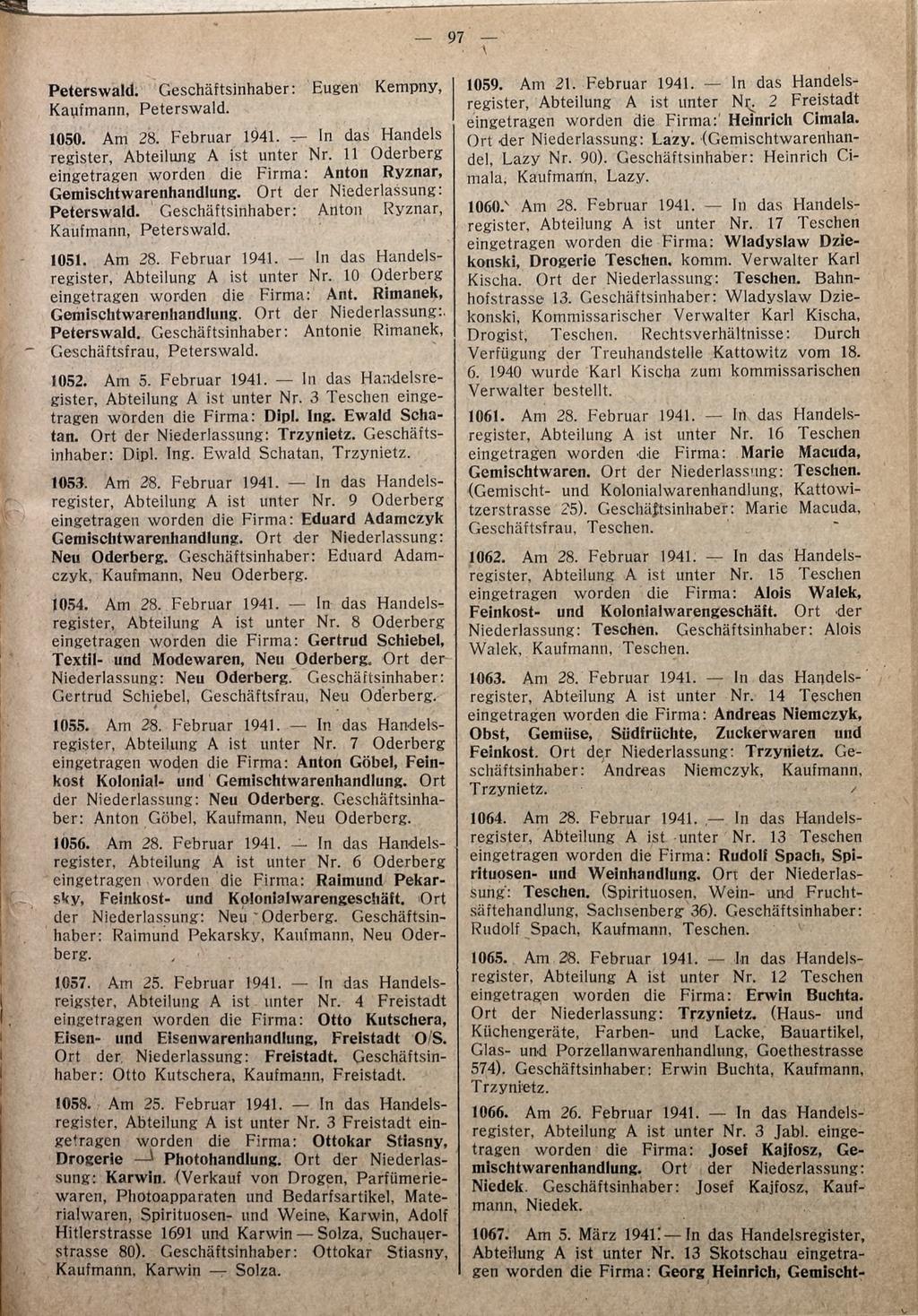 Peterswald. Geschäftsinhaber: Eugen Kempny, Kaufmann, Peterswald. 1050. Am 28. Februar 1941. In das Handels register, Abteilung A ist unter Nr.