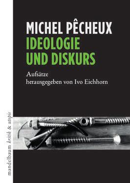 Michel Pêcheux IDEOLOGIE UND DISKURS Aufsätze hg.