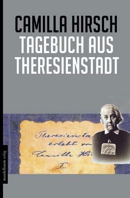 AUS THERESIENSTADT herausgegeben von Beit Theresienstadt 152 Seiten, Euro 15, mit