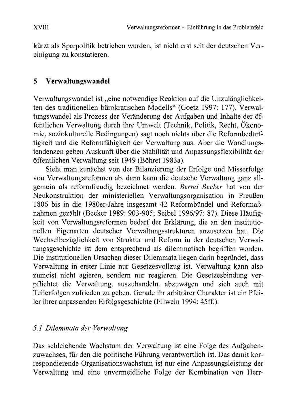 XVIII Verwaltungsreformen - Einiiihrung in das Problemfeld kiirzt als Sparpolitik betrieben wurden, ist nicht erst seit der deutschen Vereinigung zu konstatieren.