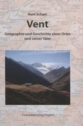M 12 2013: Vent. Geographie und Geschichte eines Ortes und seiner Täler.