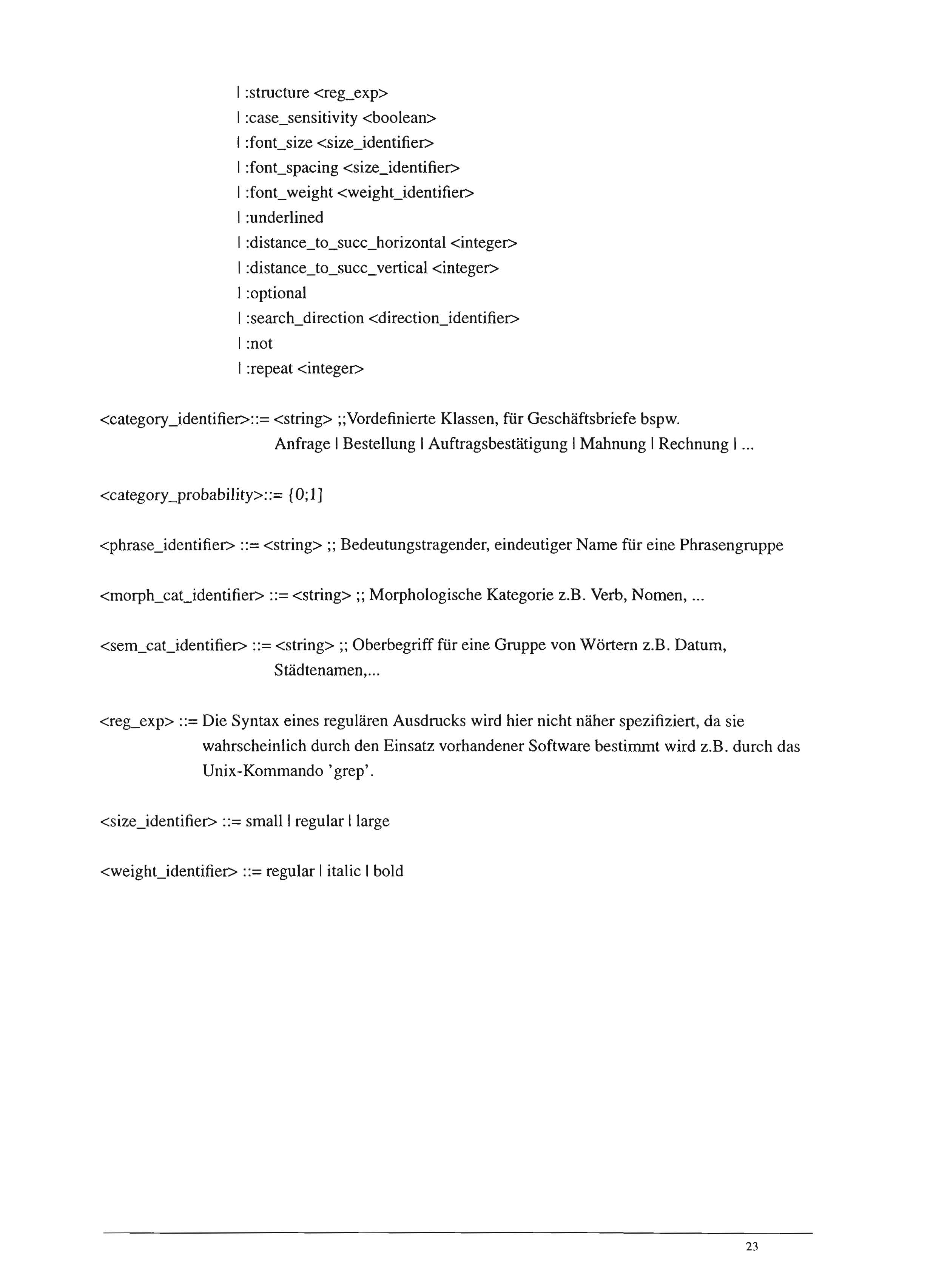 , :structure <re~exp>, :case_sensitivity <boolean>, :foncsize <size_identifier>, :font_spacing <size_identifier>, : font_ weight <weight_identifier>, :underlined, :distance_to_succ_horizontal