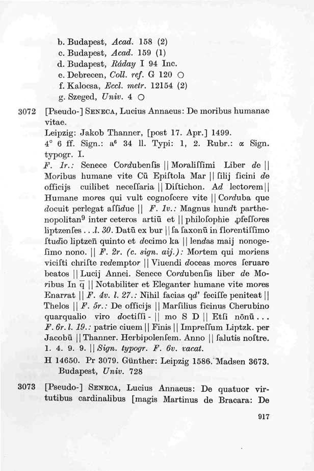 b. Budapest, Acad. 158 (2) c. Budapest, Acad. 159 (1) d. Budapest, Ráday I 94 Inc. e. Debrecen, Coll. ref. G 120 O f. Kalocsa, Eccl. metr. 12154 (2) g. Szeged, Univ.