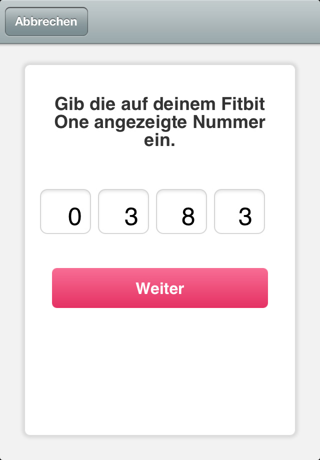 Nachdem dein Fitbit One gefunden wurde, wirst du aufgefordert, die auf dem Display angezeigte Nummer in dein Mobilgerät einzugeben. 11.