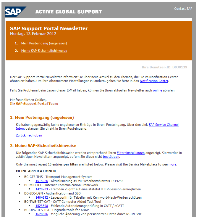 Die SAP Email Benachrichtigung sieht wie folgt aus: 5.10 Ergebnisse des RSECNOTE Reports automatisch per Mail senden Sie können im Rahmen eines z.b. wöchentlichen Hintergrundjobs die Auswertung bzw.
