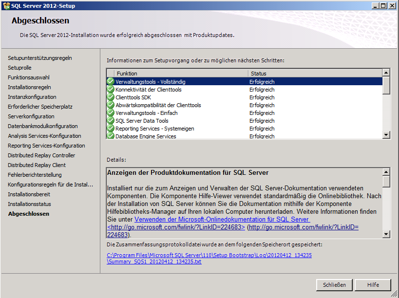 Abschluss Herzlichen Glückwunsch! Die Installation von SQL Server 2012 ist nun abgeschlossen.