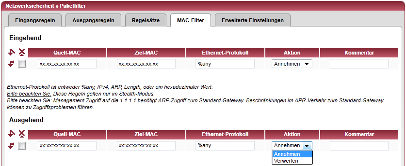 mguard 7.4 6.6.1.4 MAC-Filter Netzwerksicherheit >> Paketfilter >> MAC-Filter Der MAC-Filter Eingehend wird auf Frames angewendet, die der mguard an der WAN- Schnittstelle empfängt.