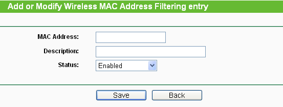 MAC Address Filtering entry erscheint (Bild 4-21). Bild 4-21 Hinzufügen oder Bearbeiten eines MAC-Adressfiltereintrags MAC Address - Die MAC-Adresse des zu kontrollierenden WLAN-Gerätes.