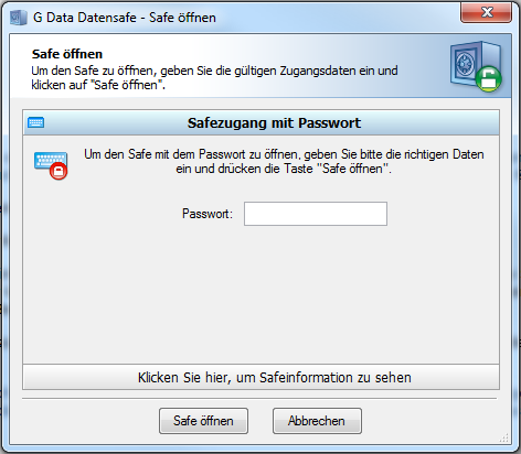 G DATA Software Portablen Safe öffnen Wenn Sie einen portablen Safe auf einem Windows-Computer öffnen möchten, der das G DATA Datensafe-Modul nicht enthält, gelangen Sie einfach an die Daten, indem