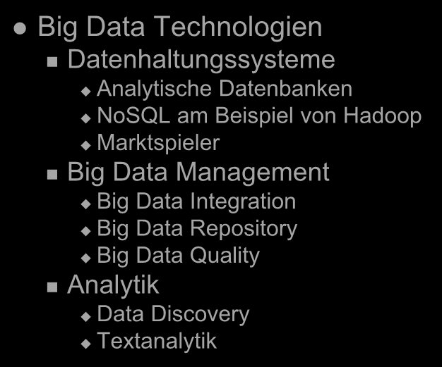 Big Data Big Data Technologien Datenhaltungssysteme Analytische Datenbanken NoSQL am Beispiel von Hadoop Marktspieler Big Data