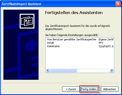 3 Client-Zertifikat in Internet Explorer importieren 12 Abbildung 12: Internet Explorer - Speicherort des Zertifikats Nun auf den Button Fertig
