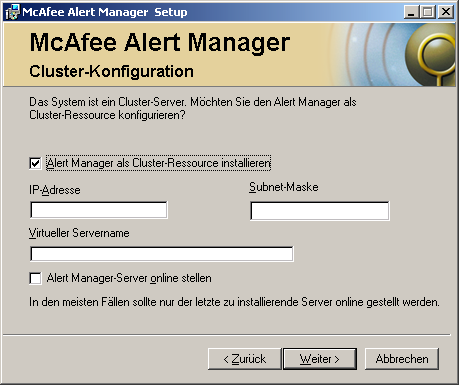 Installieren von Alert Manager Clusterkonfiguration Wenn Sie Alert Manager als Clusterressource installieren, wird das Dialogfeld Clusterkonfiguration angezeigt.