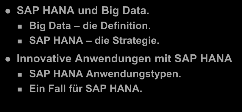SAP HANA eine Plattform SAP HANA und Big Data. Big Data die Definition. SAP HANA die Strategie.