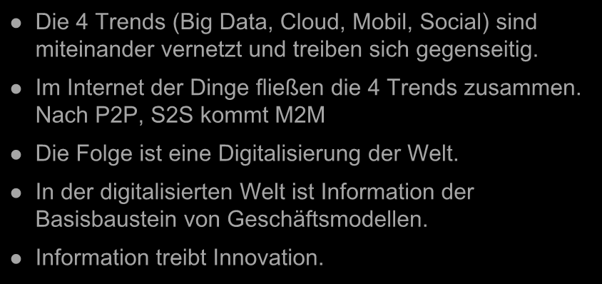 Die Digitalisierung der Welt Die 4 Trends (Big Data, Cloud, Mobil, Social) sind miteinander