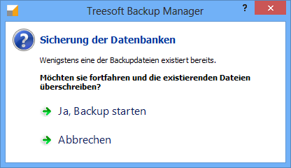 3. Betätigen Sie die Schaltfläche Start. Abbildung 7.1.1: Backup starten 4. Nachfolgende Meldung erscheint zur Sicherheit Ihrer Daten immer. 4.1. Wenn Sie sich nicht absolut sicher sind, ob Sie die vorhandenen Dateien bereits gesichert haben, wählen Sie Abbrechen.