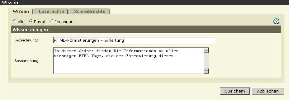 Rechte An dieser Stelle werden die Zugriffsrechte auf diesen Wissenseintrag definiert. Sie können die Rechte individuell über die Rechteverwaltung vergeben oder allen Zugriff gewähren.