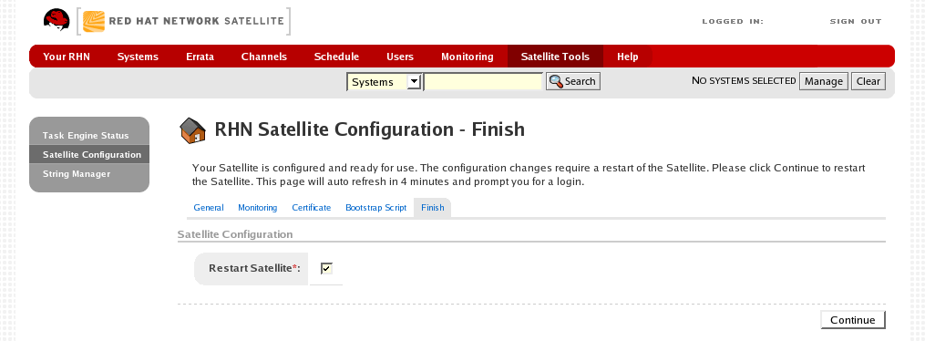 Red Hat Network Satellite 5.4 Installationshandbuch Abbildung 4.6. Bootstrap 21. Die Seite RHN Satellite-Konfiguration - Neustart umfasst den letzten Schritt der Konfiguration des Satellites.
