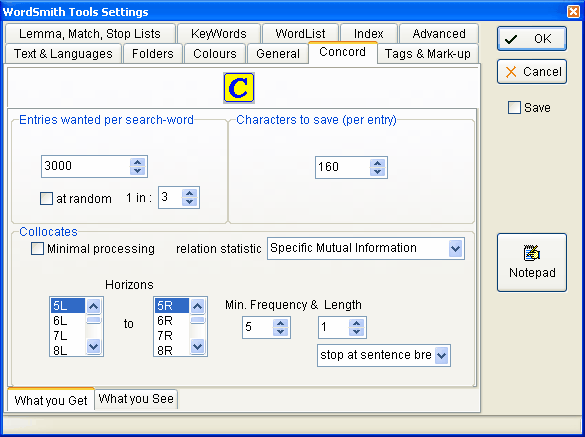 Concord 82 WHAT YOU GET and WHAT YOU SEE There are 2 tabs for settings affecting What you get in the concordance and What you see in the display.