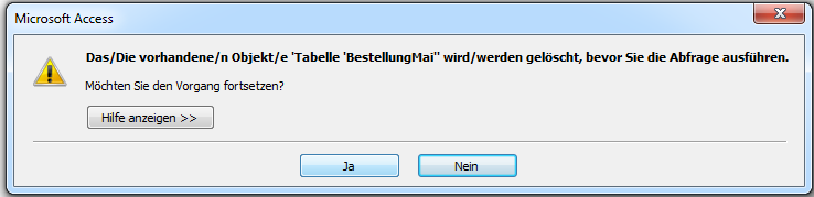 Tabellenname vorhanden Eine Tabelle mit den gleichen Namen wird auf Nachfrage gelöscht.