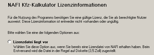 1. Bei einer Neuinstallation Nachdem Sie den NAFI Kfz-Kalkulator erfolgreich installiert haben, werden Sie beim ersten Programmstart von NAFI zur Lizenzierung aufgefordert.