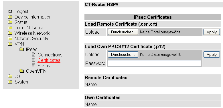 VPN-IPsec Certificates VPN IPsec Certificates Certificates Load Remote Certificate Hochladen von Zertifikaten, mit denen eine Authentifizierung für den Router bei der VPN-Gegenstelle erfolgen kann.
