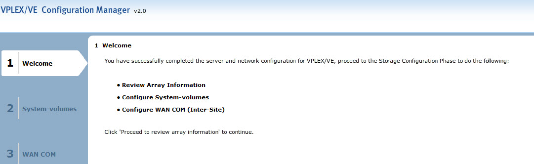 11.4 Konfigurieren von VPLEX/VE-Speicher und WAN 41. Im zweiten Teil des VPLEX/VE-Einrichtungsassistenten können Sie die System-Volumes und das standortübergreifende Netzwerk konfigurieren. 42.