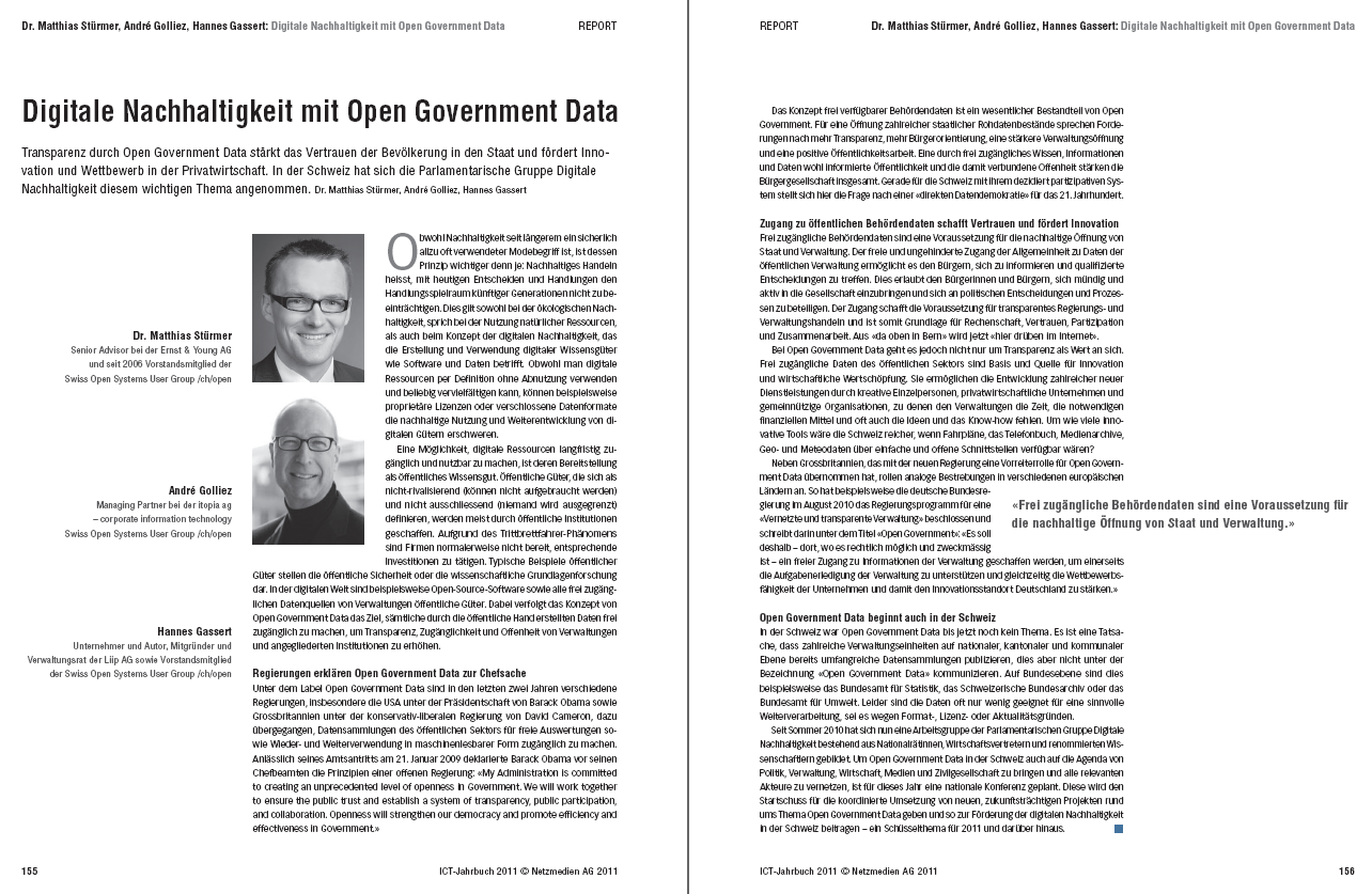 Publikationen zu Aktuelle Schweizer Publikationen: ICT Jahrbuch 2011: Digitale Nachhaltigkeit mit egov Präsenz 2/2011: «Open Government Data»
