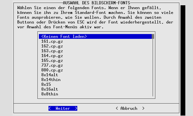 3 YaST Yet another Setup Tool Abbildung 3.34: Console-Font einstellen den blauen Balken einfach mit den Cursortasten und zu dem gewünschten Ziel und bestätigen Sie mit Weiter.