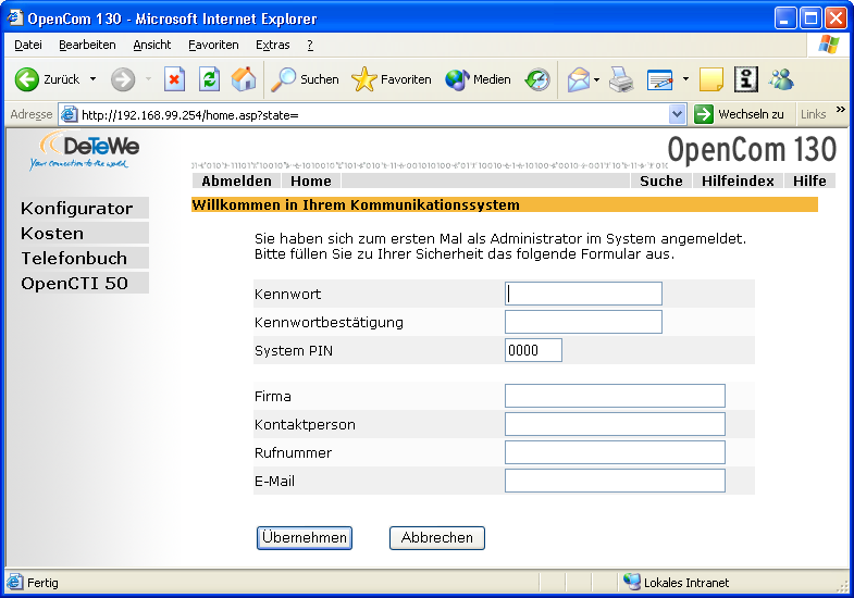 OpenCom 100 (hier OpenCom 130): Erstzugangsdialog 5. Die Software öffnet einen Erstzugangsdialog. Legen Sie ein Administrator-Kennwort fest und tragen Sie es dort ein. 6.