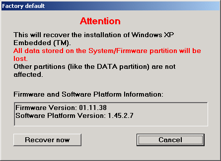 Inbetriebnahme Windows XP Recovery und Backup 2. Öffnen Sie das "Factory Default"-Menü mit der ENTER-Taste. Das Menü zeigt die Versionen der Firmware und der Software-Plattform bei der Auslieferung.