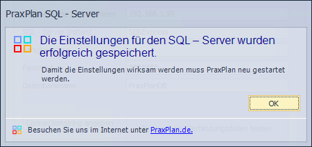 Eingegebene Verbindungsdaten testen: mit Klick auf die Schaltfläche eingegebene Verbindungsdaten testen prüft PraxPlan ob eine korrekte Anmeldung am Microsoft SQL Server erfolgt.