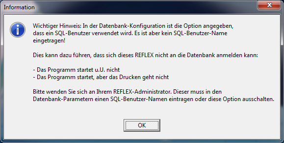Fehlermeldung beim Starten von REFLEX: Fehler in der Konfiguration: Oder in der INI: UseSQLUser=1 DatabaseUser= Richtig wäre: UseSQLUser=1