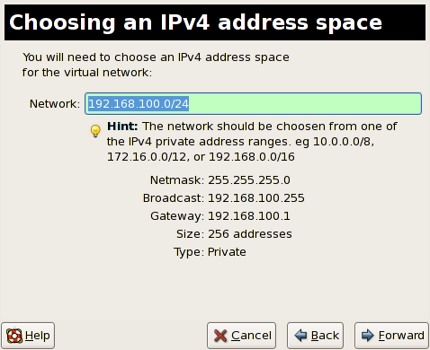Red Hat Enterprise Linux 5 Virtualization Abbildung 17.4 3. Naming your virtual network 3. Enter an IPv4 address space for your virtual network and click Forward.