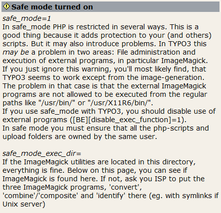 Einige Autoren empfehlen, PHP im Safe Mode zu nutzen. Dies kann über die folgende Konfigurationseinstellung in php.