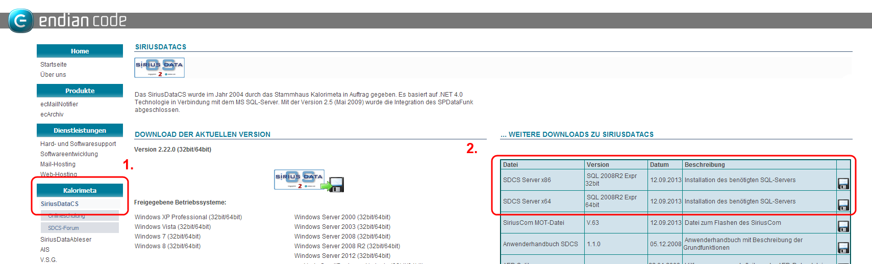 1. Installation Microsoft SQL Datenbank Für die Installation der Microsoft SQL Datenbank benötigen Sie das Installationspaket von der endian code Homepage unter http://www.endiancode.de/index.