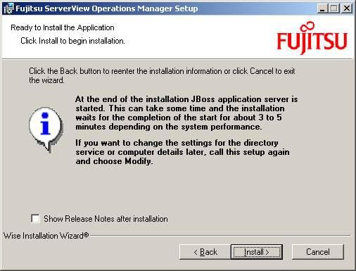 3 ServerView Operations Manager installieren 11. Starten Sie die Installation. Bild 17: Fenster Ready to Install the Application Mit Install > starten Sie die Installation.
