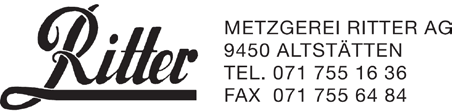 METZGEREI RITTER AG 9450 ALTSTÄTTEN TEL.