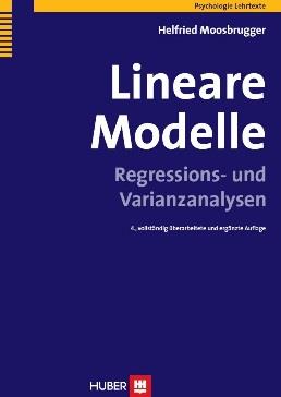 Literatur Moosbrugger, H. (2011). Lineare Modelle. Regressions-und Varianzanalysen. (4., vollständig überarbeitete und ergänzte Auflage). Bern: Huber.