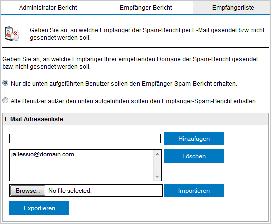 Screenshot 89: Empfängerliste für Spam-Berichte 4. Wählen Sie die Registerkarte Empfängerliste aus, und fügen Sie die Benutzer hinzu, die einen Spam-Bericht erhalten sollen.