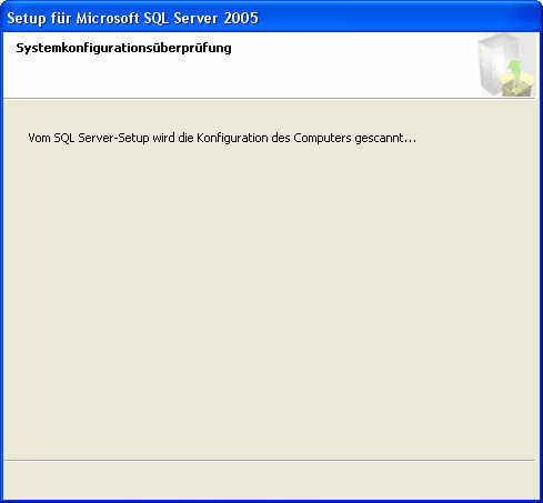 Installation 8 Die Installation des SQL Server 2005 dauert je nach Rechner-Hardware