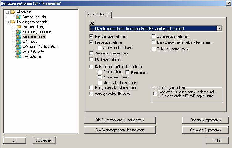 Die Kopieroptionen werden eingestellt Was möchten Sie kopieren? Die OZ darf sich gegenüber dem Auftragnehmer nicht ändern, die Mengen dürfen beim Kopiervorgang nicht auf Null gesetzt werden, usw.
