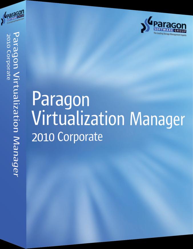 PARAGON VIRTUALIZATION MANAGER 2010 Corporate High-end Migration für corporate Windows Umgebungen!