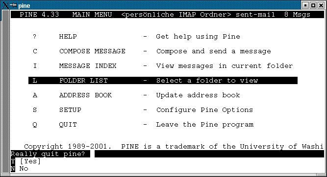 Pine Version 4.33 9 Konfiguration des IMAP-Mailclients Sämtliche Optionen des Mailprogramms Pine werden über die Konfigurationsdatei.pinerc im Heimatverzeichnis des jeweiligen Benutzers konfiguriert.