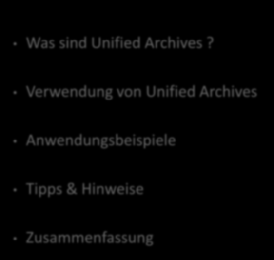 Agenda. Was sind Unified Archives?
