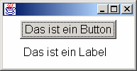 1.8 Ein AWT Beispiel import java.awt.*; public class AWTBsp extends Frame { public AWTBsp() { setfont(new Font( "Serif", Font.