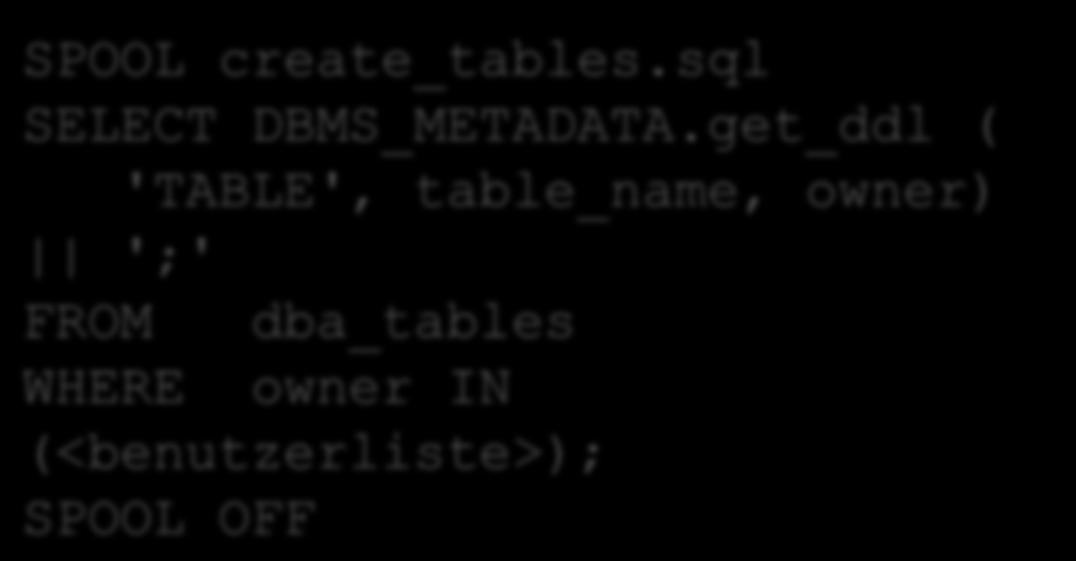 Längensemantik umstellen Auf der Quell-Datenbank: Für alle Tabellen Create-Skript OHNE Längensemantik erstellen DBMS_METADATA: Lässt die Längensemantik standardmäßig weg Toad: Menüpunkt Generate