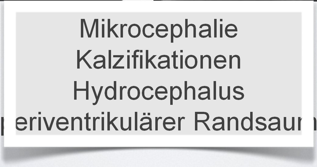 Thrombozytopenie 75% 25% versterben 50% Spätfolgen Hörstörung 70% Motorische Störungen 70% Zerebralparase 60% IQ<70 50% IQ<50 30%