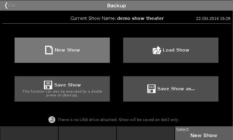Um das Backup Menü zu öffnen, drücken Sie die Backup Taste: Um eine neue leere Show zu erstellen tippen Sie auf Neue Show.